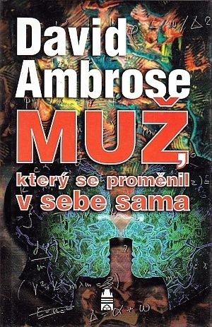 Muz ktery se promenil v sebe sama - Ambrose David | antikvariat - detail knihy