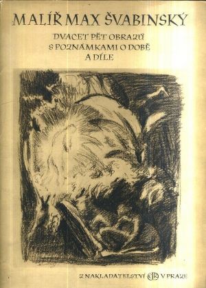 Malir Max Svabinsky  Dvacet pet obrazu s poznamkami o dobe a dile | antikvariat - detail knihy