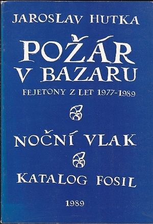 Pozar v bazaru Fejetony z let 1977  1989 - Hutka Jaroslav | antikvariat - detail knihy