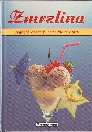 Zmrzlina Napoje dezerty zmrzlinove dorty - Hoffmannova Fee | antikvariat - detail knihy