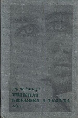 Trikrat Gregory a Yvonna  Krysy na schodech  Panna a vrah  Tri mrtvi trpaslici - Hartog Jan de | antikvariat - detail knihy