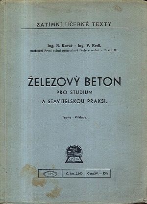 Zelezovy beton pro studium a stavitelskou praksi  teorie priklady - Kovar R Redl V | antikvariat - detail knihy
