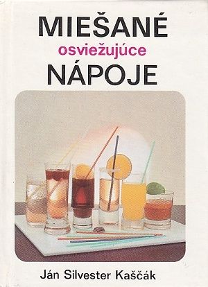Miesane osviezujuce napoje - Kascak Jan Silvester | antikvariat - detail knihy