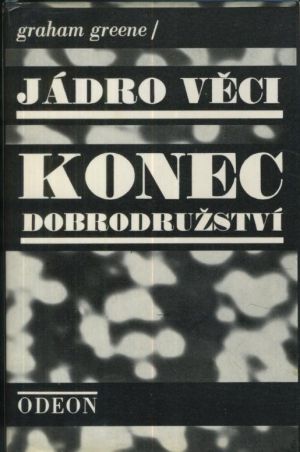Jadro veci  Konec dobrodruzstvi - Greene Graham | antikvariat - detail knihy