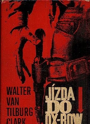 Jizda do OxBow - Clark Walter van Tilburg | antikvariat - detail knihy