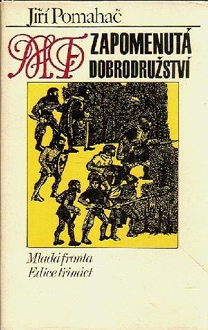 Zapomenuta dobrodruzstvi - Pomahac Jiri | antikvariat - detail knihy