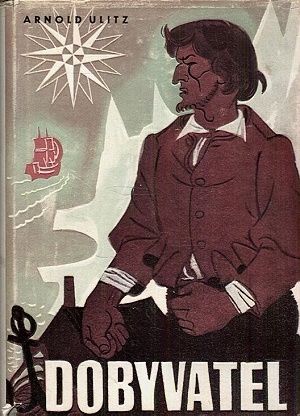 Dobyvatel - Ulitz Arnold | antikvariat - detail knihy