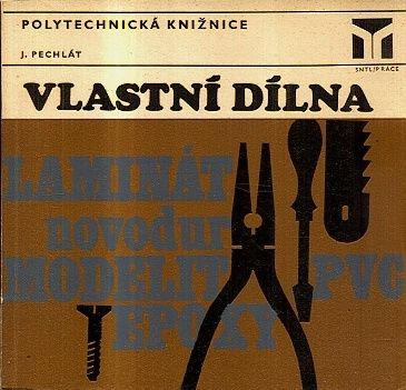Vlastni dilna  Polytechnicka kniznice - Pechlat Jaroslav | antikvariat - detail knihy
