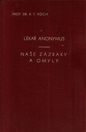 Lekar Anonymus  Nase zazraky a omyly - Koch KF | antikvariat - detail knihy