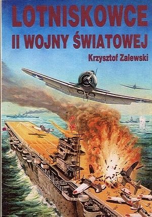 Lotniskowce IIwojny swiatowej IIdil - Zalewski Krzysztof | antikvariat - detail knihy
