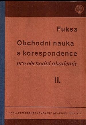 Obchodni nauka a korespondence pro obchodni akademie II - Fuksa Josef | antikvariat - detail knihy