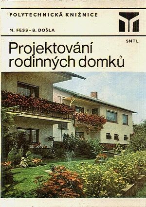 Projektovani rodinnych domku - Fess Miroslav Dosla Bohumil | antikvariat - detail knihy