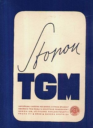 Stopou TGM  sbornik pro skoly a osvetove pracovniky - Koubkova Bozena Stuchly Hynek | antikvariat - detail knihy