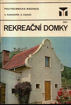 Rekreacni domky - Kadlecova Anna Kadlec Alex | antikvariat - detail knihy