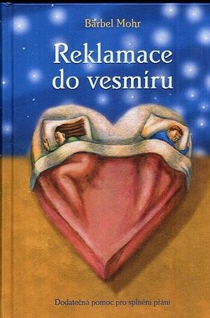 Reklamace do vesmiru  dodatecna pomoc pro splneni prani - Mohr Barbel | antikvariat - detail knihy