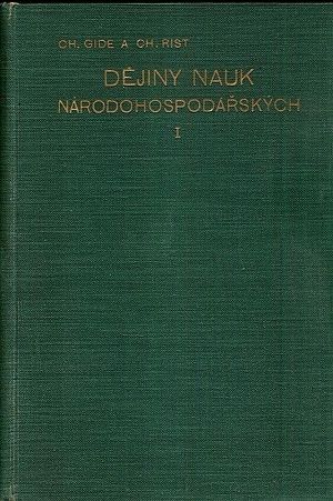 Dejiny nauk narodohospodarskych od doby fysiokratu az po nase dny Idil - Gide Ch Rist Ch | antikvariat - detail knihy