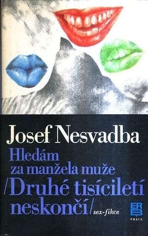 Hledam za manzela muze Druhe tisicileti neskonci - Nesvadba Josef | antikvariat - detail knihy