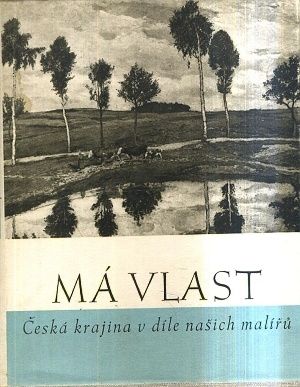 Ma vlast  ceska krajina v dile nasich maliru - Kvet Jan | antikvariat - detail knihy