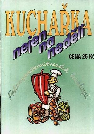 Kucharka nejen na nedeli  polovegetarianska kuchyne - Haluska Milan a kol | antikvariat - detail knihy