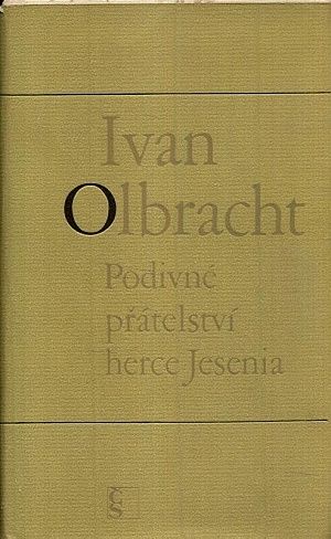 Podivne pratelstvi herce Jesenia - Olbracht Ivan | antikvariat - detail knihy