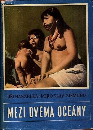 Mezi dvema oceany - Hanzelka Jiri Zikmund Miroslav | antikvariat - detail knihy