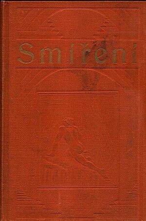 Smireni  jednoduche vysvetleni milostiplneho opatreni Jehovova privesti veskere lidstvo do uplneho souladu se sebou samym - Rutherford JF | antikvariat - detail knihy