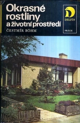 Okrasne rostliny a zivotni prostredi - Bohm Cestmir | antikvariat - detail knihy