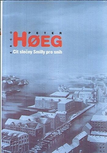 Cit slecny Smilly pro snih - Hoeg Peter | antikvariat - detail knihy