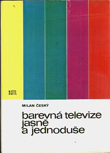Barevna televize jasne a jednoduse - Cesky Milan | antikvariat - detail knihy