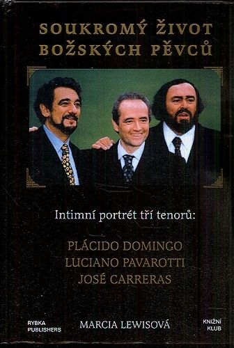 Soukromy zivot bozskych pevcu  intimni portret tri tenoru - Lewisova Marcia | antikvariat - detail knihy