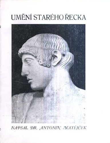 Umeni stareho Recka - Matejcek Antonin | antikvariat - detail knihy