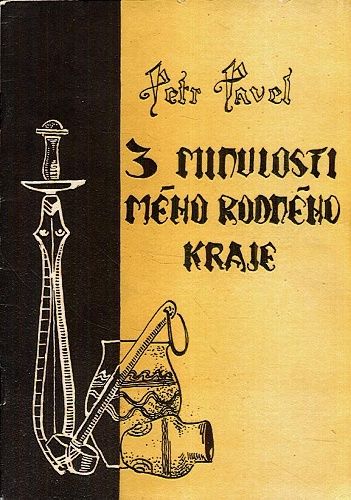 Z minulosti meho rodneho kraje - Pavel Petr | antikvariat - detail knihy