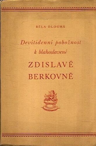 Devitidenni poboznost k blahoslavene Zdislave Berkovne - Dlouha Bela | antikvariat - detail knihy