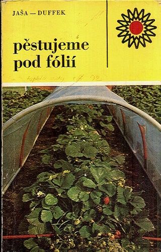 Pestujeme pod folii - Jasa  Duffek | antikvariat - detail knihy