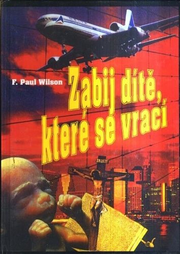 Zabij dite ktere se vraci - Wilson F Paul | antikvariat - detail knihy