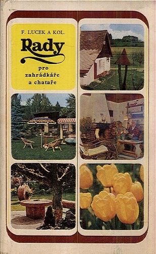 Rady pro zahradkare a chatare - Lucek Ferdinand a kol | antikvariat - detail knihy
