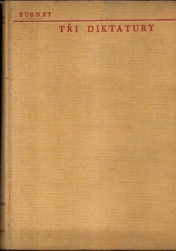 Tri diktatury - Bugnet Charles podplukovnik | antikvariat - detail knihy