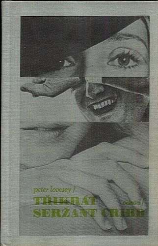 Trikrat serzant Cribb  Tri muzi ve clunu  Detektiv v lame sortkach  Voskove figuriny - Lovesey Peter | antikvariat - detail knihy