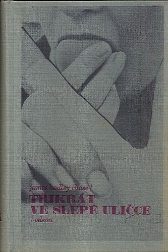 Trikrat v slepe ulicce  Tvrda lekce  Mas co ti patri  Zlate rybicky - Chase James Hadley | antikvariat - detail knihy