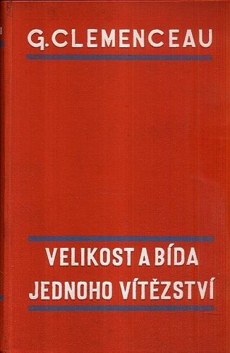 Velikost a bida jednoho vitezstvi - Clemenceau Georges | antikvariat - detail knihy
