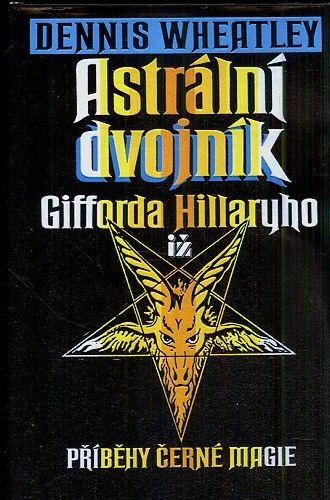 Astralni dvojnik Gifforda Hillaryho  pribehy cerne magie - Wheatley Dennis | antikvariat - detail knihy