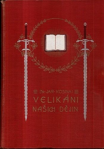 Velikani nasich dejin  obrazy zivotopisne a kulturni - Kosina Jaroslav | antikvariat - detail knihy