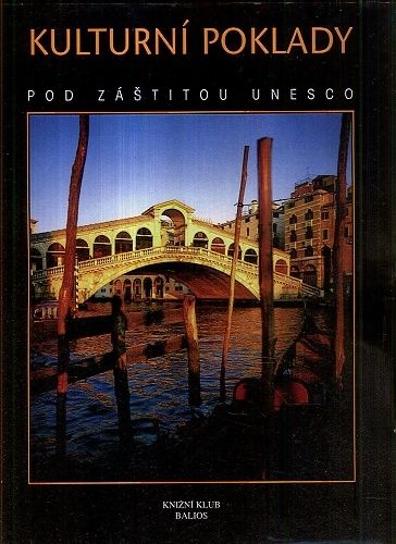 Kulturni poklady  kulturni pamatky a prirodni raje pod zastitou UNESCO - Veser Thomas | antikvariat - detail knihy