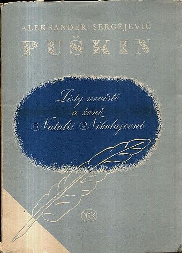 Listy neveste a zene Natalii Nikolajevne - Puskin Alexandr Sergejevic | antikvariat - detail knihy