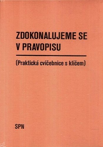 Zdokonalujeme se v pravopisu  prakticka cvicebnice s klicem - Chudkova Jirina | antikvariat - detail knihy