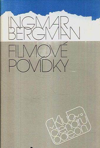 Filmove povidky  Sedma pecet  Lesni jahody  Jako zrcadlo  Hoste vecere Pane  Mlceni  Sceny z manzelskeho zivota  Hadi vejce - Bergman Ingmar | antikvariat - detail knihy