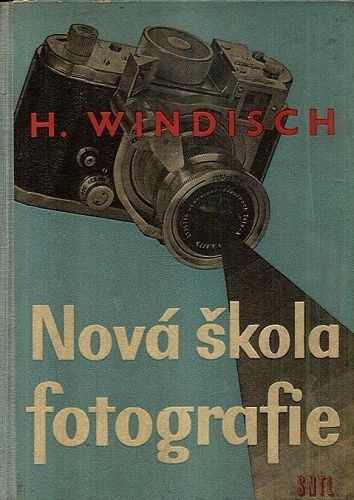 Nova skola fotografie - Windisch Hans | antikvariat - detail knihy