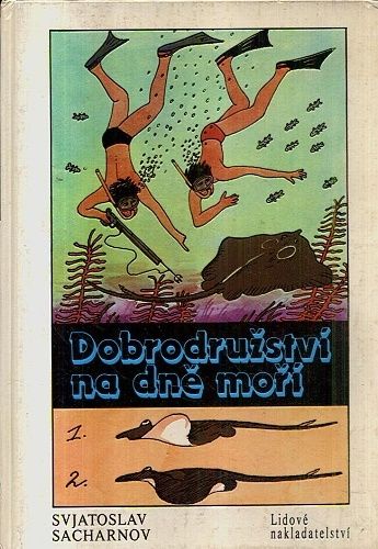 Dobrodruzstvi na dne mori - Sacharnov Svjatoslav | antikvariat - detail knihy