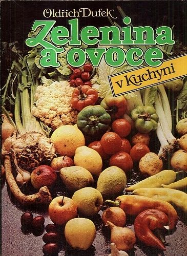 Zelenina a ovoce v kuchyni - Dufek Oldrich | antikvariat - detail knihy