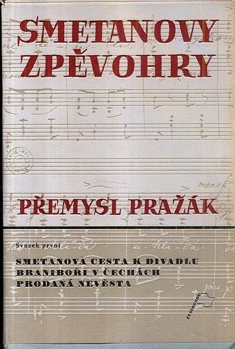 Smetanovy zpevohry svprvni  Smetanova cesta k divadlu Branibori v Cechach Prodana nevesta - Prazak Premysl | antikvariat - detail knihy